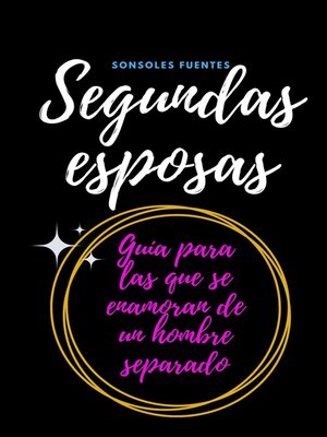 cover image of SEGUNDAS ESPOSAS, guía para las que se enamoran de un hombre separado